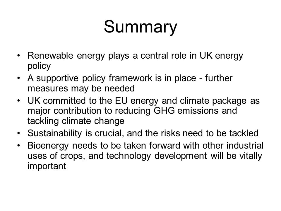 Summary Renewable energy plays a central role in UK energy policy