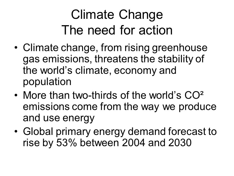 Climate Change The need for action