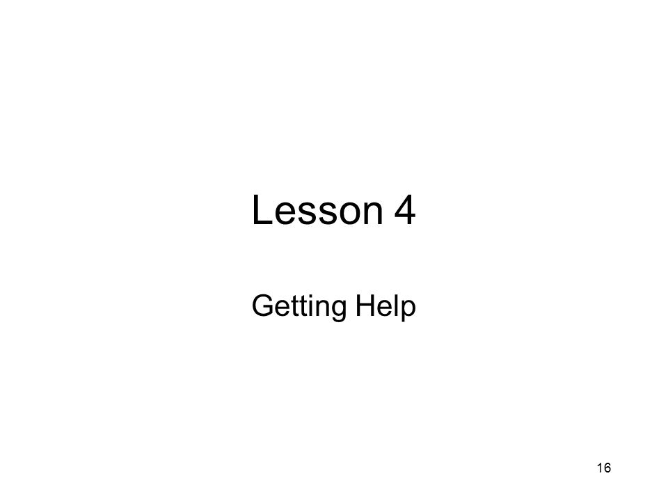 Lesson 4 Getting Help