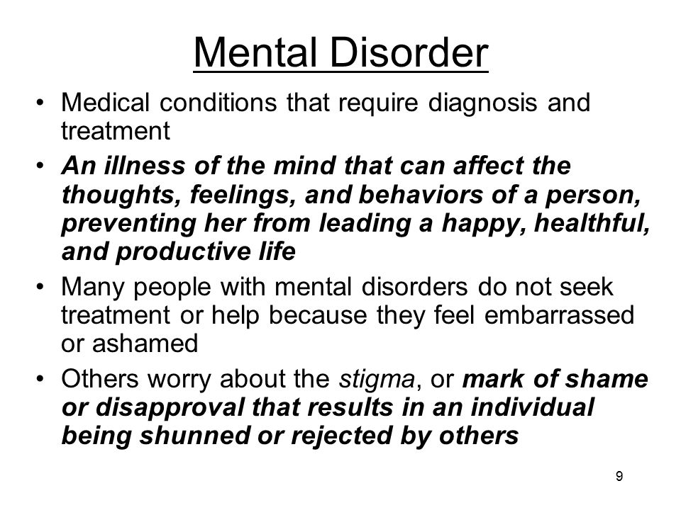 Mental Disorder Medical conditions that require diagnosis and treatment.