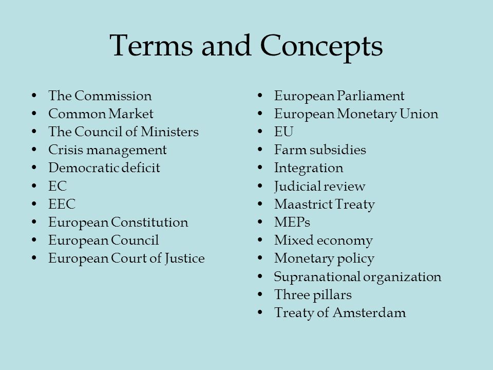 Terms and Concepts The Commission Common Market