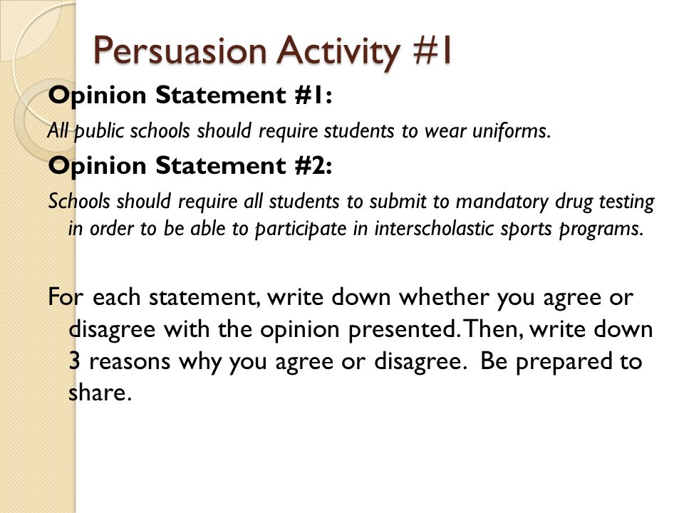 Persuasion Activity #1 Opinion Statement #1: Opinion Statement #2: