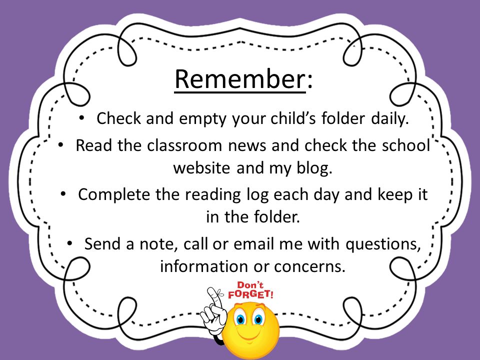 Remember: Check and empty your child’s folder daily.