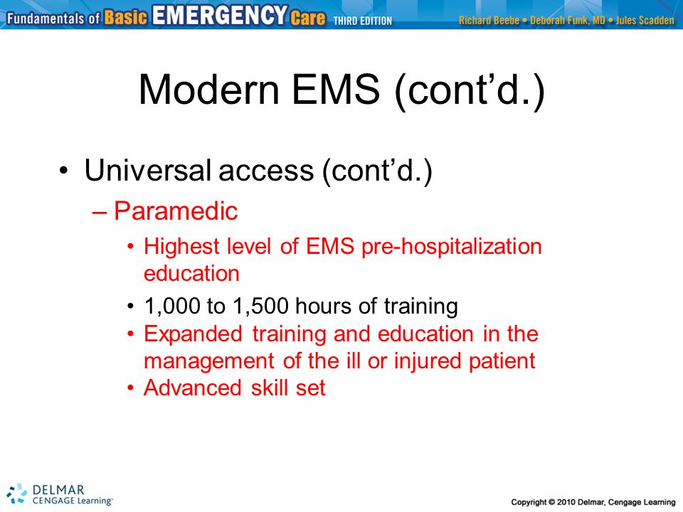 Modern EMS (cont’d.) Universal access (cont’d.) Paramedic