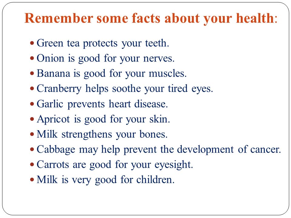Remember some facts about your health: