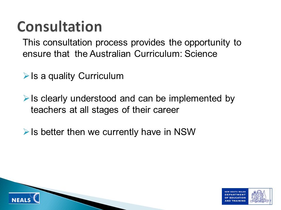 Consultation This consultation process provides the opportunity to ensure that the Australian Curriculum: Science.