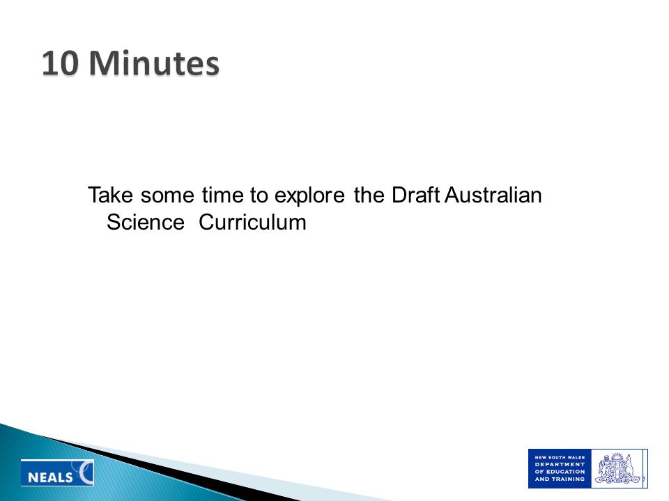 10 Minutes Take some time to explore the Draft Australian Science Curriculum