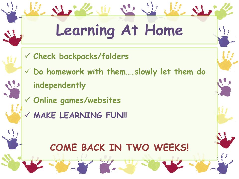Learning At Home COME BACK IN TWO WEEKS! Check backpacks/folders