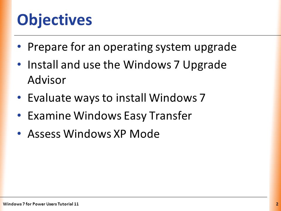 Objectives Prepare for an operating system upgrade