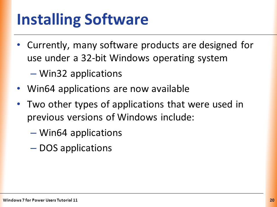 Installing Software Currently, many software products are designed for use under a 32-bit Windows operating system.