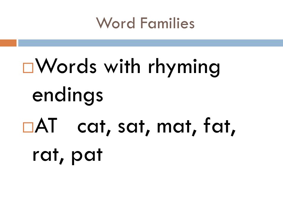 Words with rhyming endings AT cat, sat, mat, fat, rat, pat