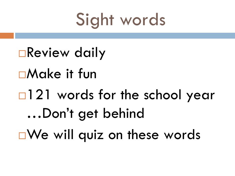 Sight words Review daily Make it fun
