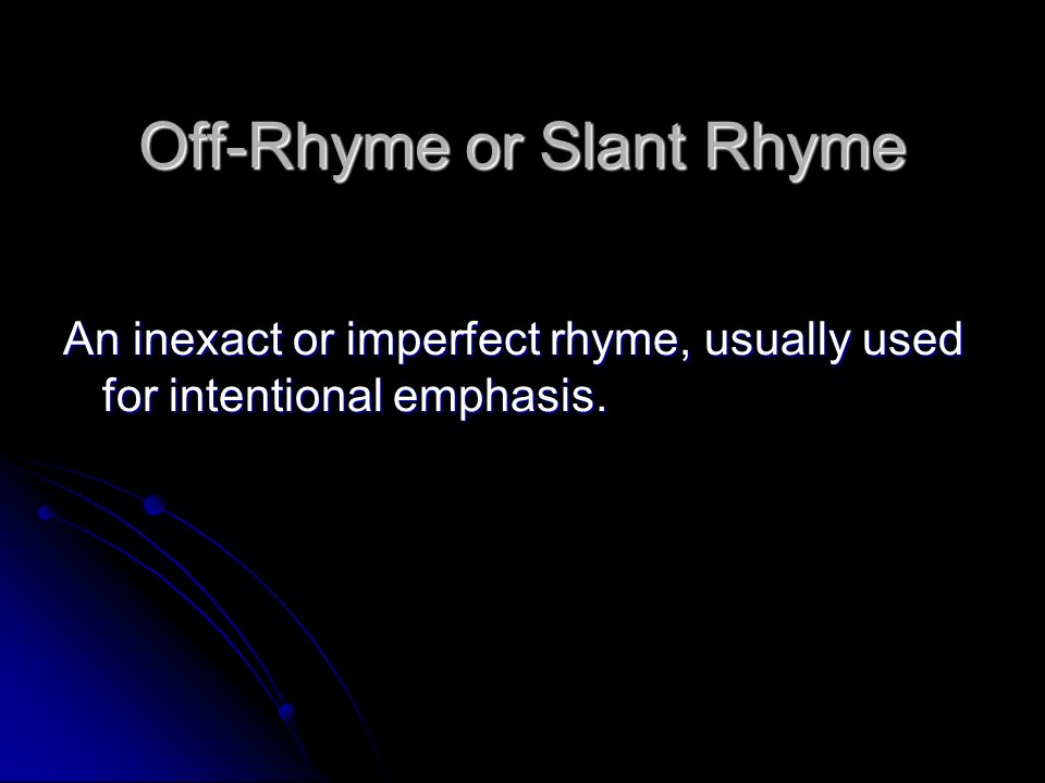 Off-Rhyme or Slant Rhyme