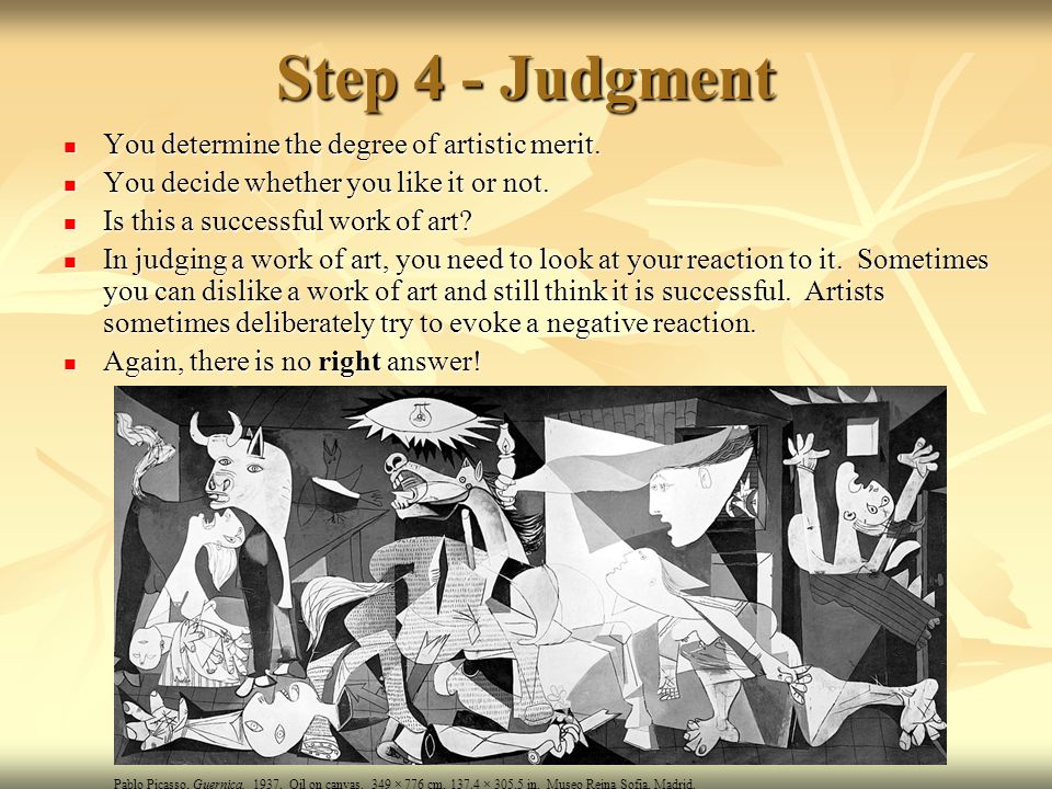 Step 4 - Judgment You determine the degree of artistic merit.