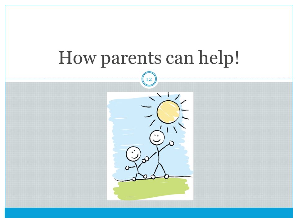 How parents can help!