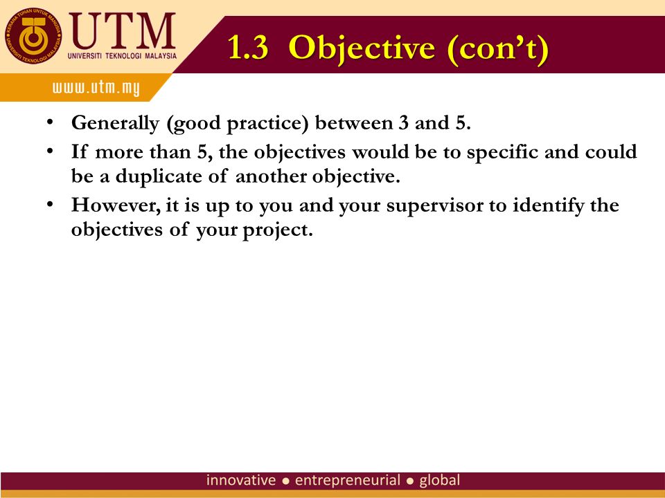 1.3 Objective (con’t) Generally (good practice) between 3 and 5.