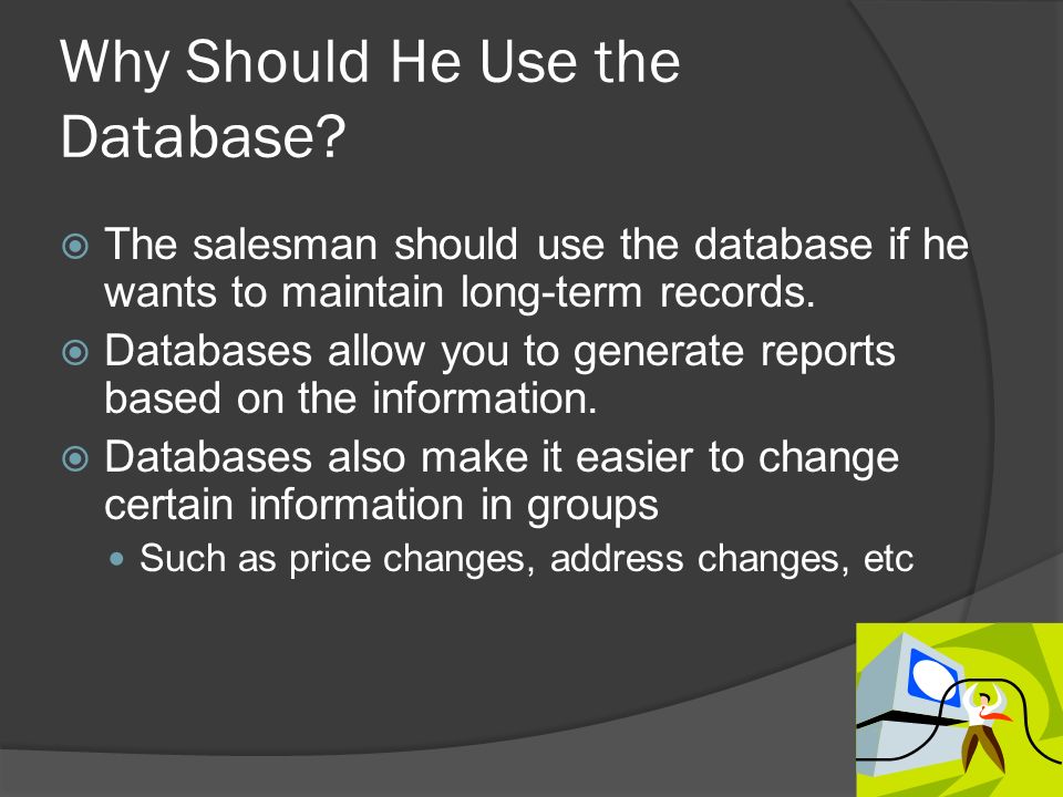 Why Should He Use the Database