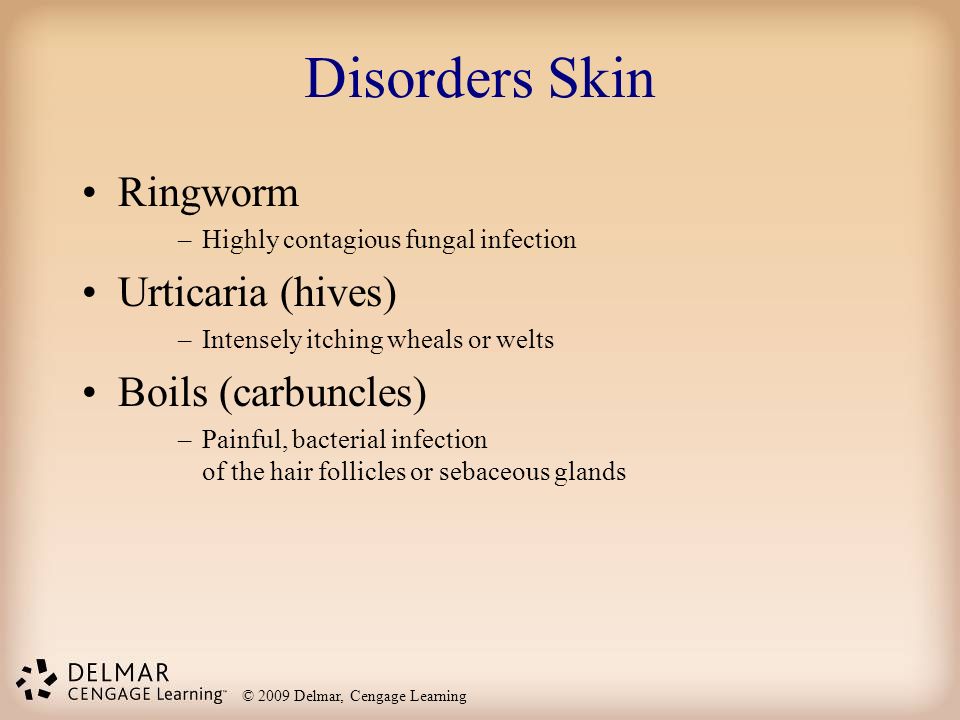 Disorders Skin Ringworm Urticaria (hives) Boils (carbuncles)