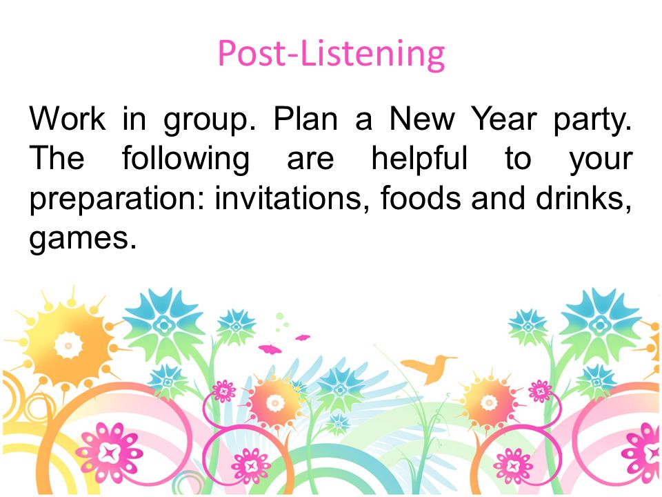 Post-Listening Work in group. Plan a New Year party.