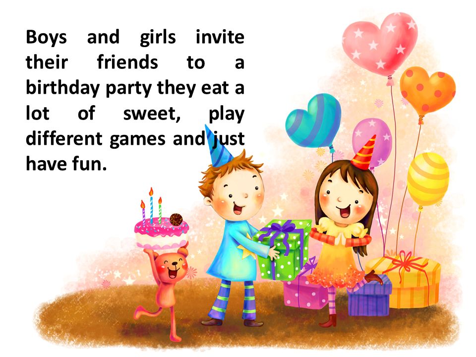 Boys and girls invite their friends to a birthday party they eat a lot of sweet, play different games and just have fun.