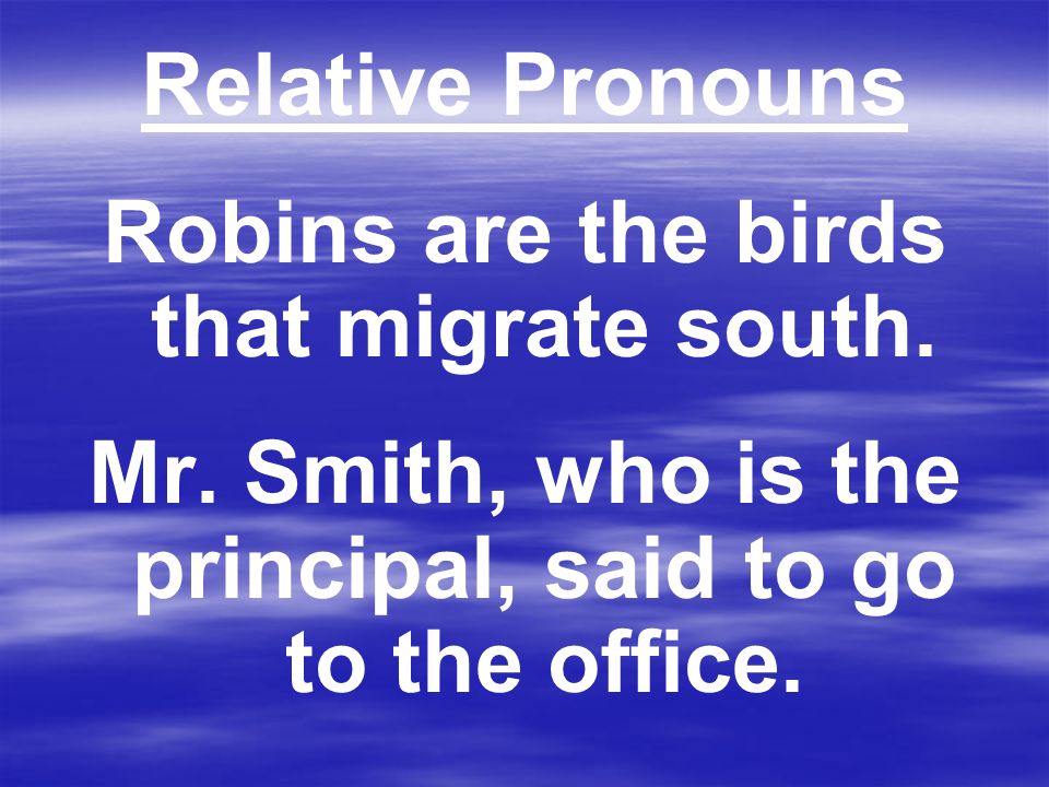 Robins are the birds that migrate south.
