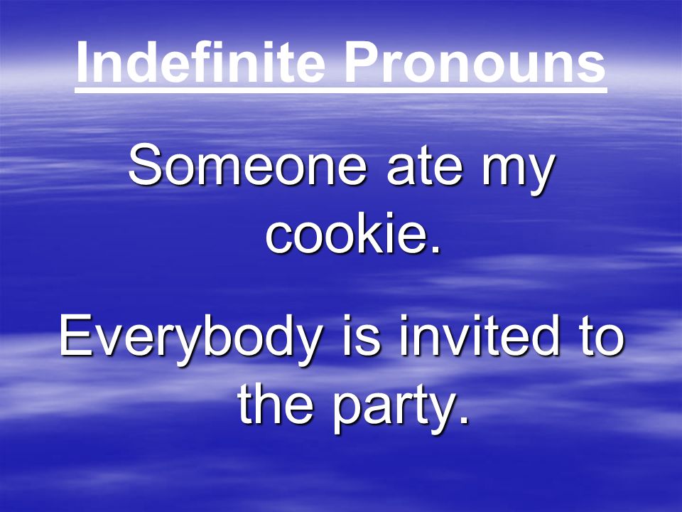 Everybody is invited to the party.
