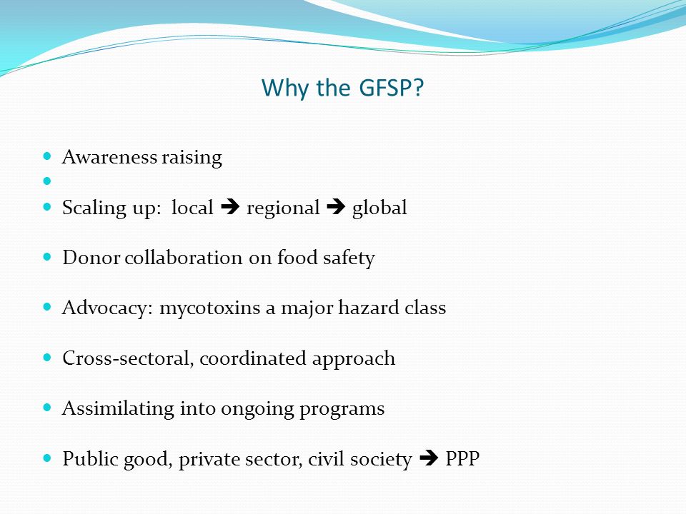 Why the GFSP Awareness raising Scaling up: local  regional  global