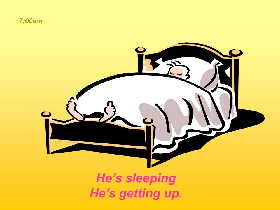 He’s sleeping He’s getting up.
