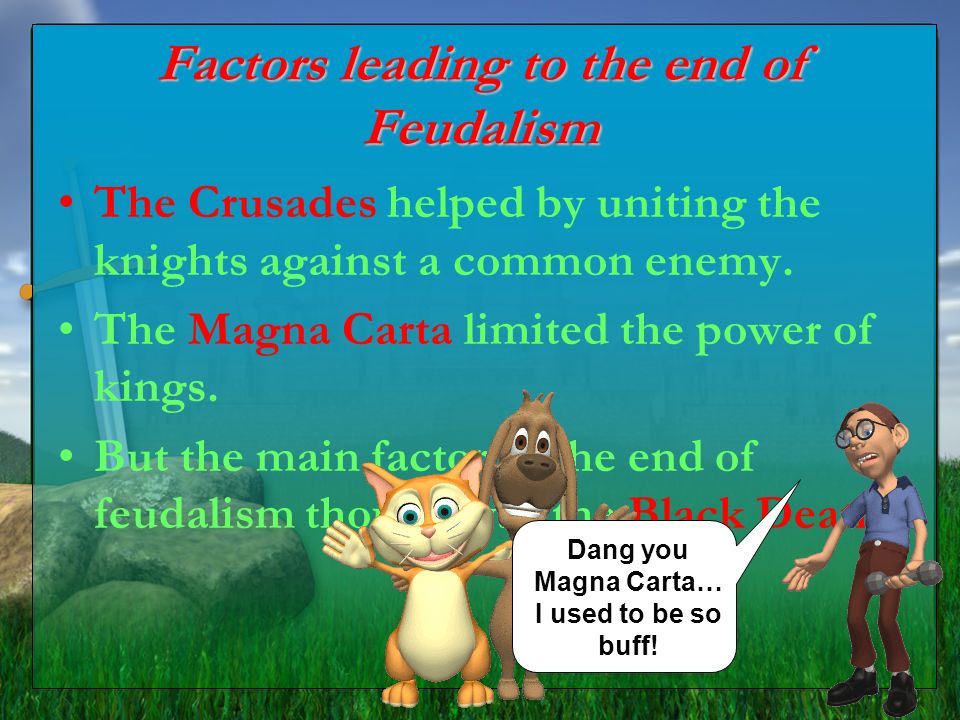 Factors leading to the end of Feudalism
