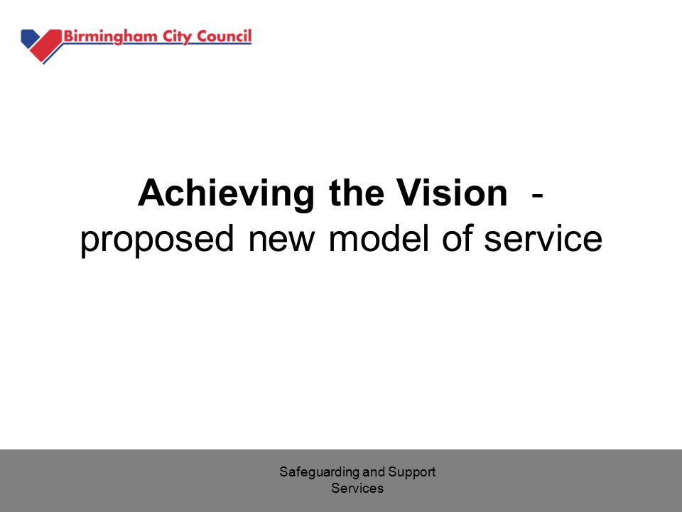 Achieving the Vision - proposed new model of service