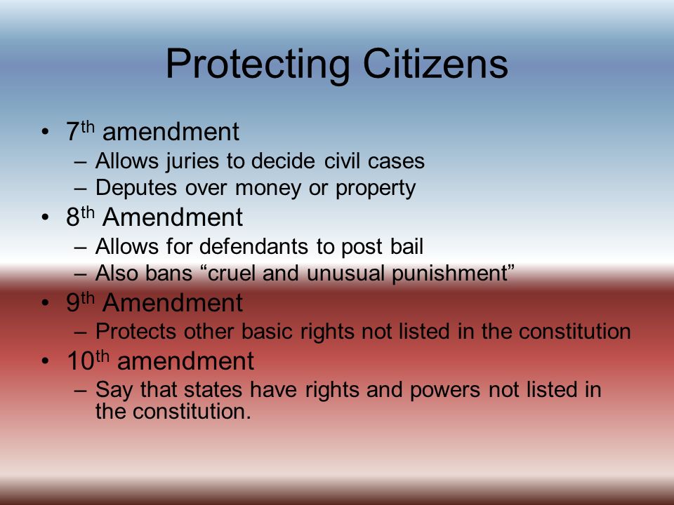 Protecting Citizens 7th amendment 8th Amendment 9th Amendment