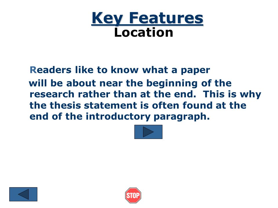 Key Features Location Readers like to know what a paper