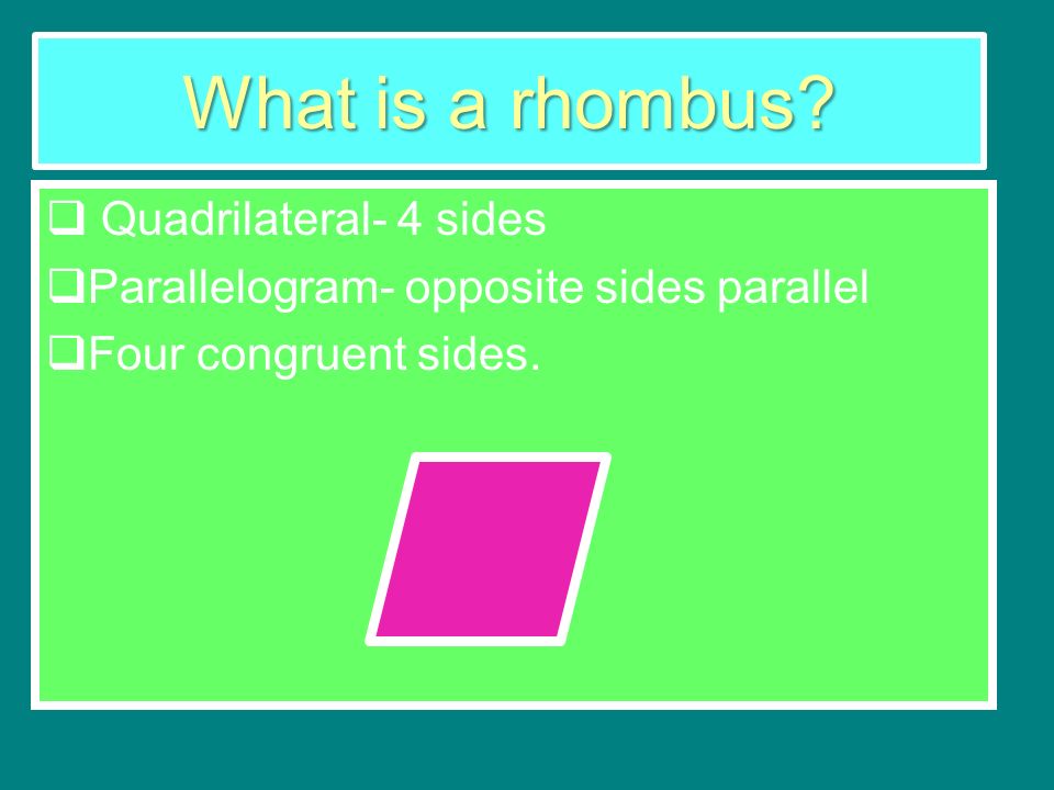 What is a rhombus Quadrilateral- 4 sides