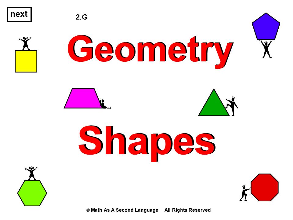 next 2.G Geometry Shapes © Math As A Second Language All Rights Reserved