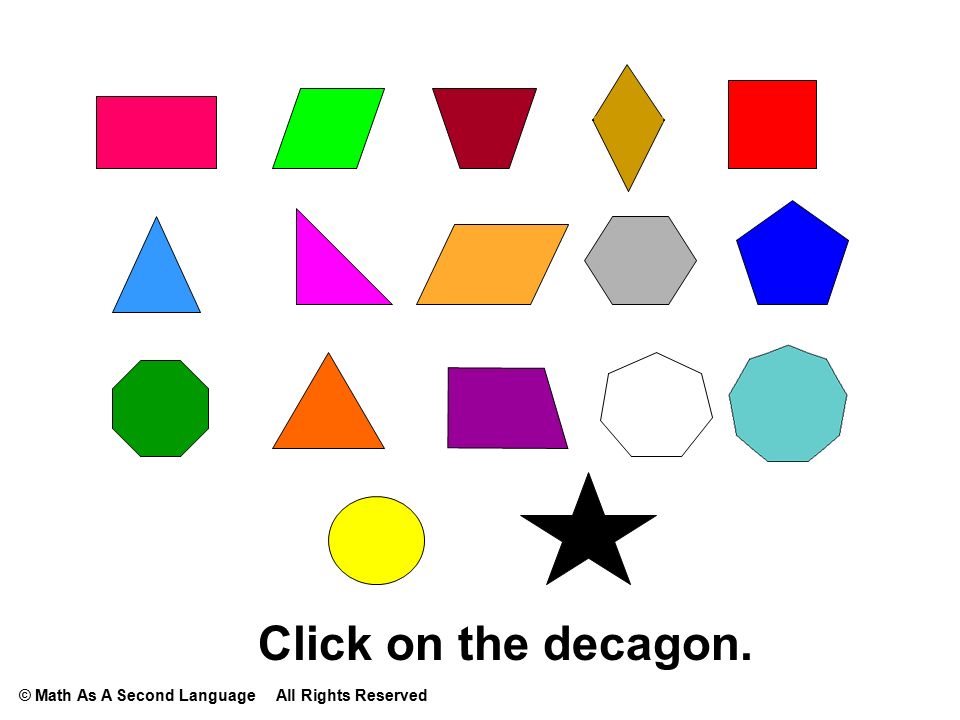 Click on the decagon. © Math As A Second Language All Rights Reserved