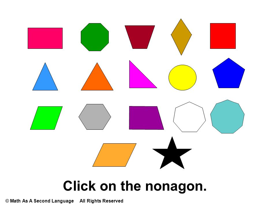 Click on the nonagon. © Math As A Second Language All Rights Reserved