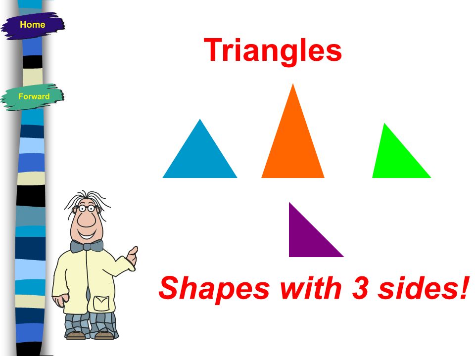 Triangles Shapes with 3 sides!