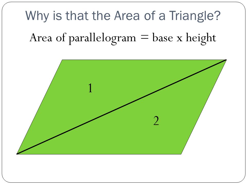 Why is that the Area of a Triangle