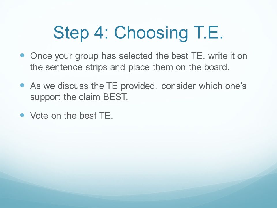 Step 4: Choosing T.E. Once your group has selected the best TE, write it on the sentence strips and place them on the board.