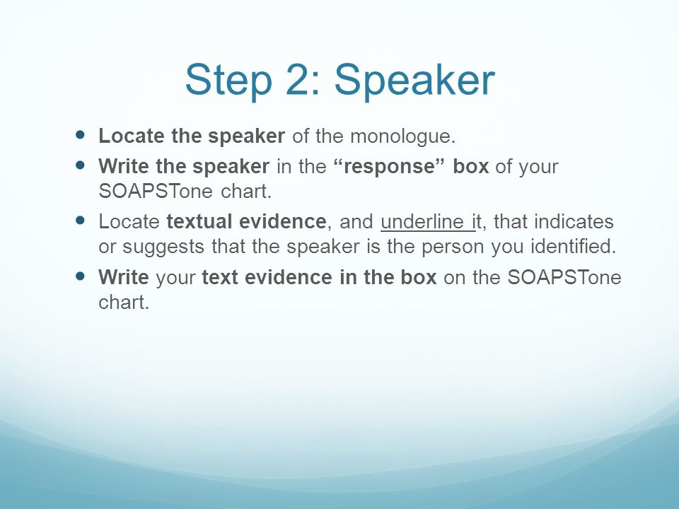 Step 2: Speaker Locate the speaker of the monologue.