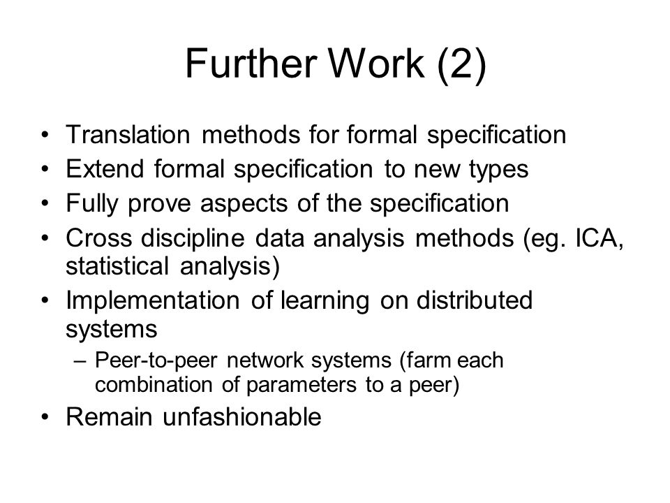 Further Work (2) Translation methods for formal specification
