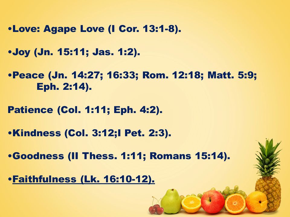 Love: Agape Love (I Cor. 13:1-8).