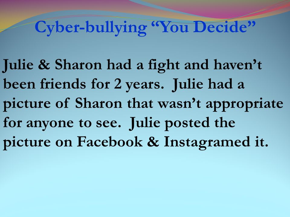 Cyber-bullying You Decide