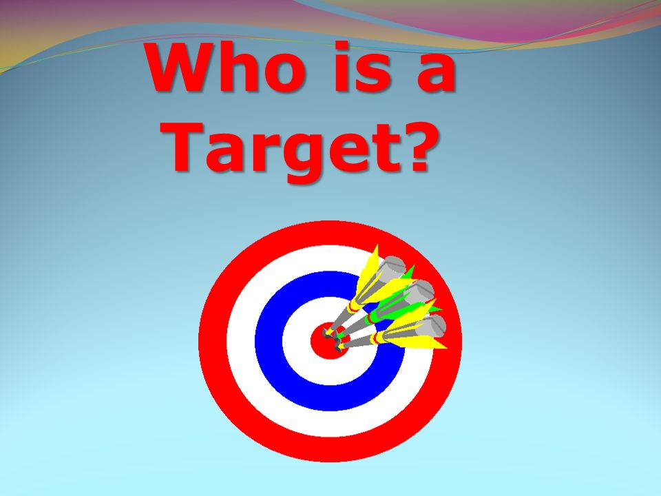 Who is a Target 20 Lucia There are certain characteristics in students that bully’s target.