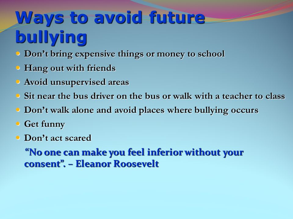 Ways to avoid future bullying