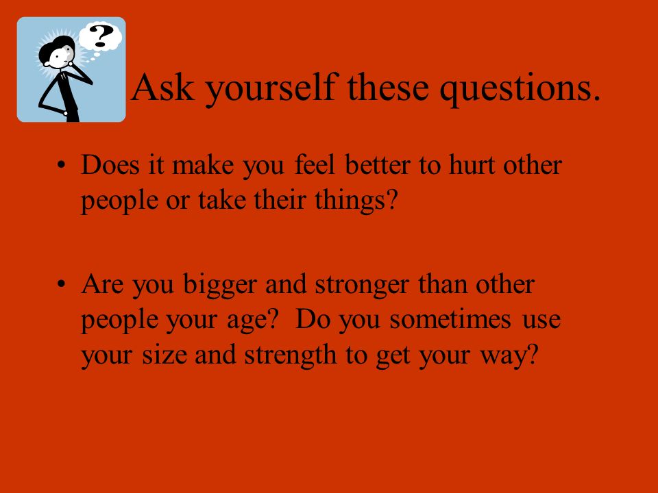 Ask yourself these questions.