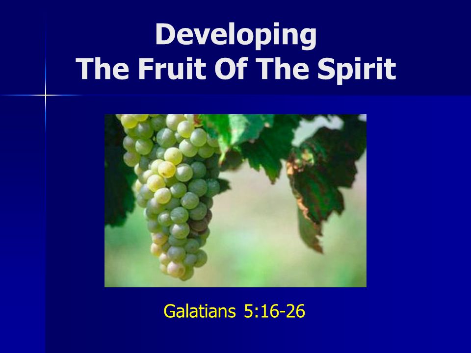 Developing The Fruit Of The Spirit