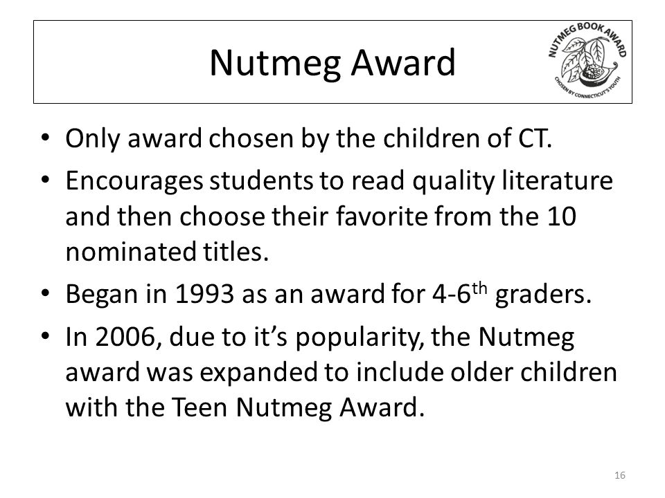 Nutmeg Award Only award chosen by the children of CT.
