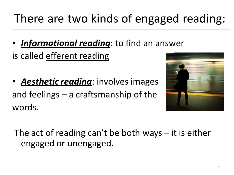 There are two kinds of engaged reading: