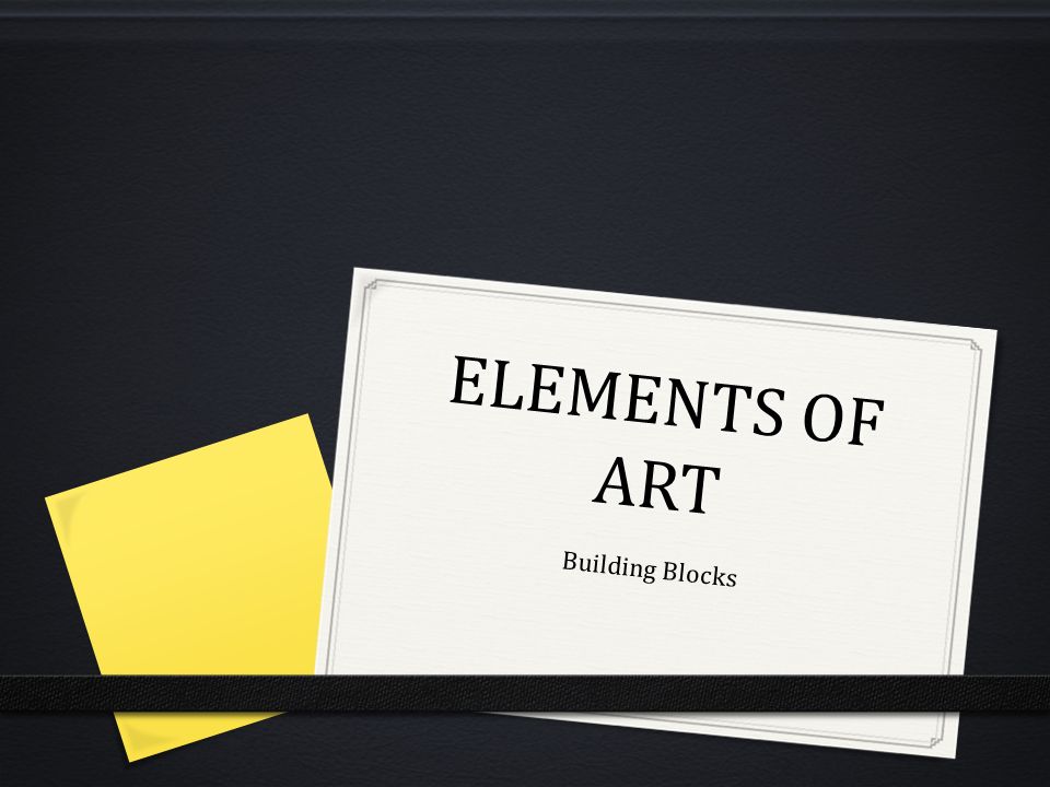 ELEMENTS OF ART Building Blocks